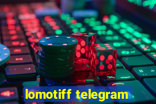 lomotiff telegram